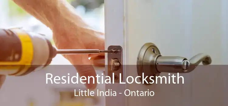 Residential Locksmith Little India - Ontario