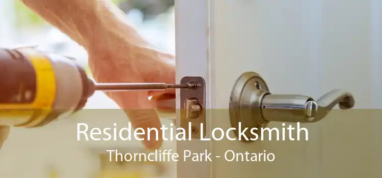 Residential Locksmith Thorncliffe Park - Ontario