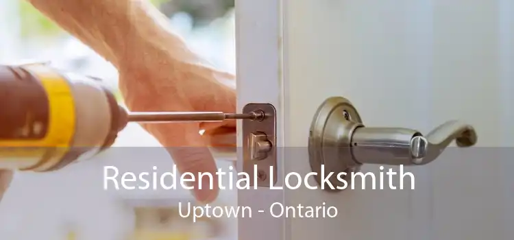 Residential Locksmith Uptown - Ontario