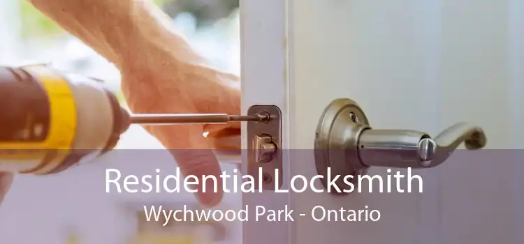 Residential Locksmith Wychwood Park - Ontario