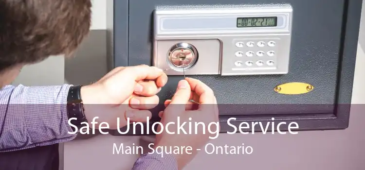 Safe Unlocking Service Main Square - Ontario