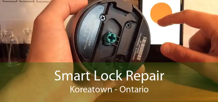 Smart Lock Repair Koreatown - Ontario
