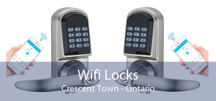 Wifi Locks Crescent Town - Ontario