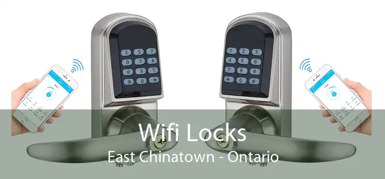 Wifi Locks East Chinatown - Ontario