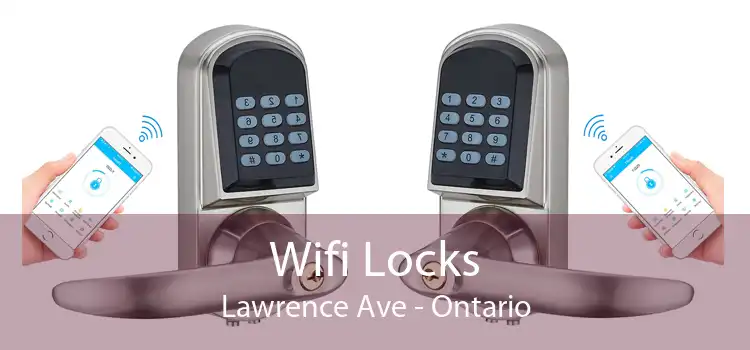 Wifi Locks Lawrence Ave - Ontario
