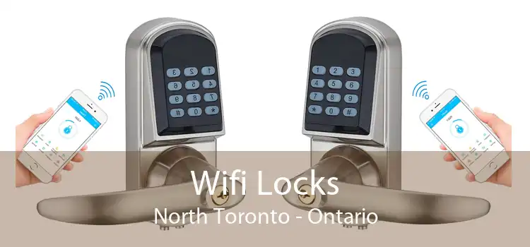 Wifi Locks North Toronto - Ontario