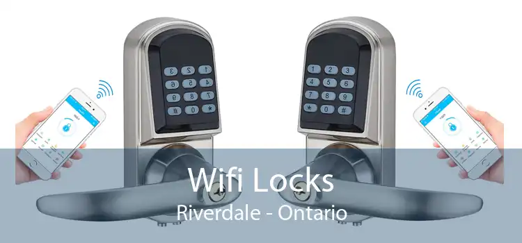 Wifi Locks Riverdale - Ontario