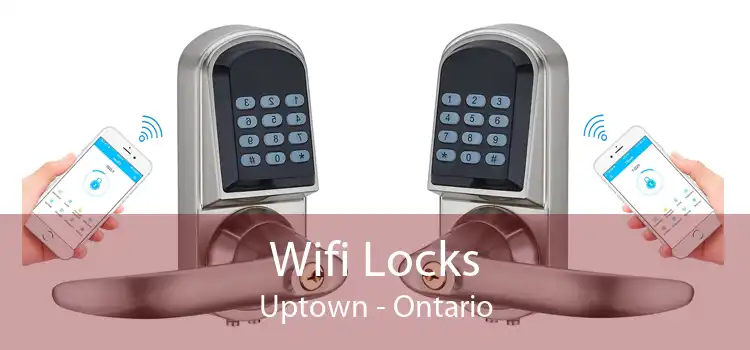 Wifi Locks Uptown - Ontario
