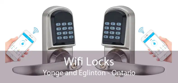 Wifi Locks Yonge and Eglinton - Ontario